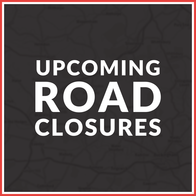 Title image, black background with red boarder reading 'upcoming road closures'