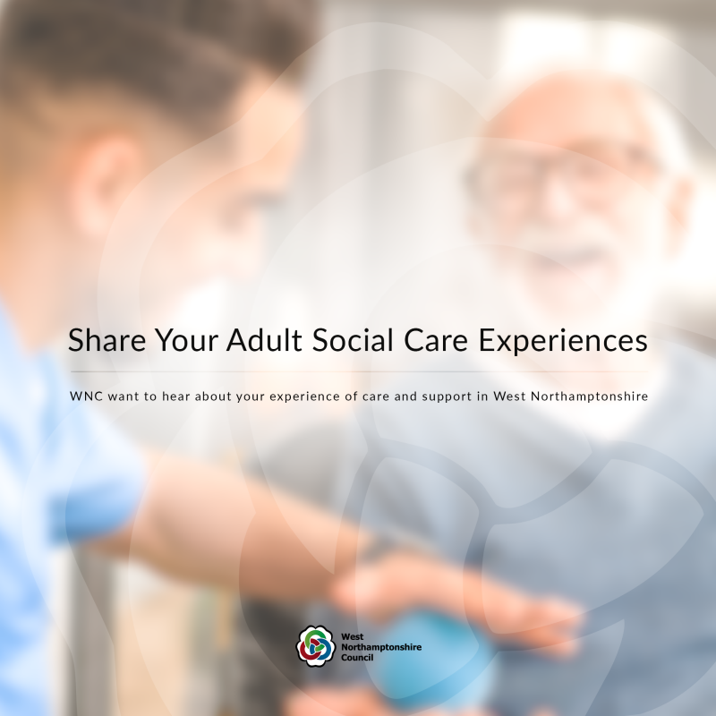 Banner with headline “Share Your Adult Social Care Experiences” and subtext inviting feedback on care and support in West Northamptonshire, with W
