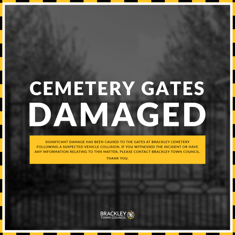 Dark background of Brackley Cemetery gates with yellow and black border. White text reads 'Cemetery gates damaged', with sub heading that reads 'Signi